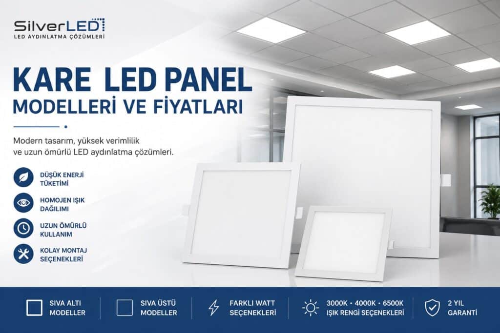 Kare LED Panel Modelleri ve Fiyatları